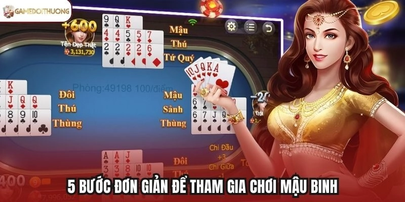 5 bước đơn giản để tham gia chơi Mậu Binh
